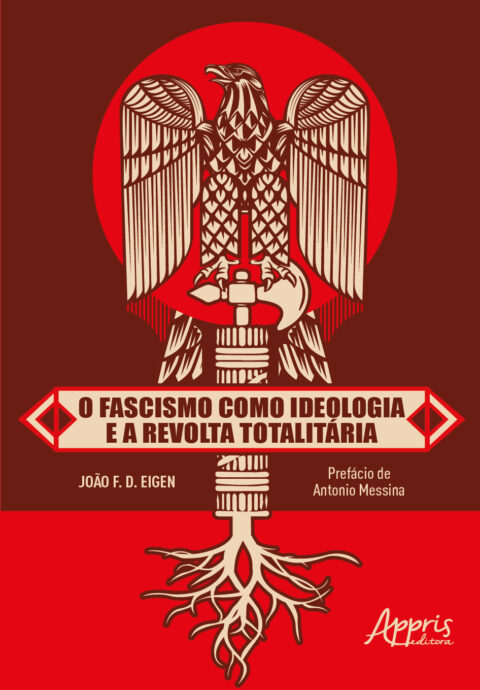 "O Fascismo como Ideologia e a Revolta Totalitária" traça as origens do fascismo na evolução da sociologia elitista e no revisionismo marxista do século XIX