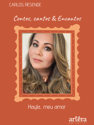 Contos, Cantos & Encantos: Hayla, Meu Amor