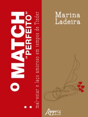 O Match “Perfeito”: Mal-Estar e Laço Amoroso em Tempos de Tinder