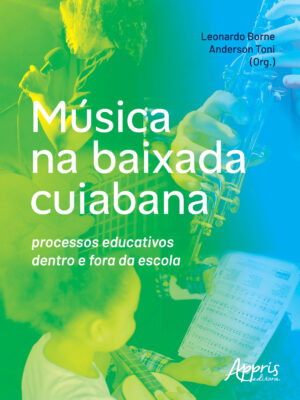 Música na Baixada Cuiabana: Processos Educativos Dentro e Fora da Escola