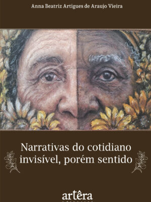 Narrativas do Cotidiano Invisível, porém Sentido